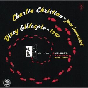 Charlie Christian - Charlie Christian / Dizzy Gillespie / Thelonius Monk